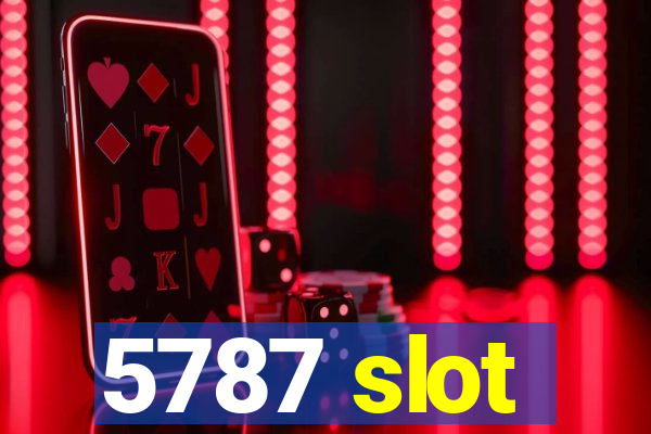 5787 slot